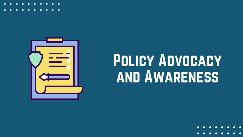 Policy Advocacy and Awareness