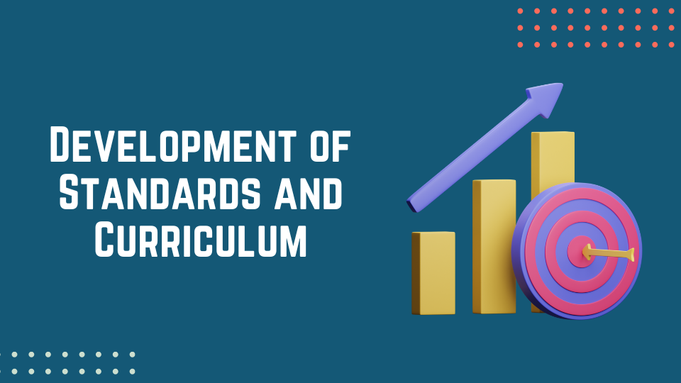 Development of Standards and Curriculum